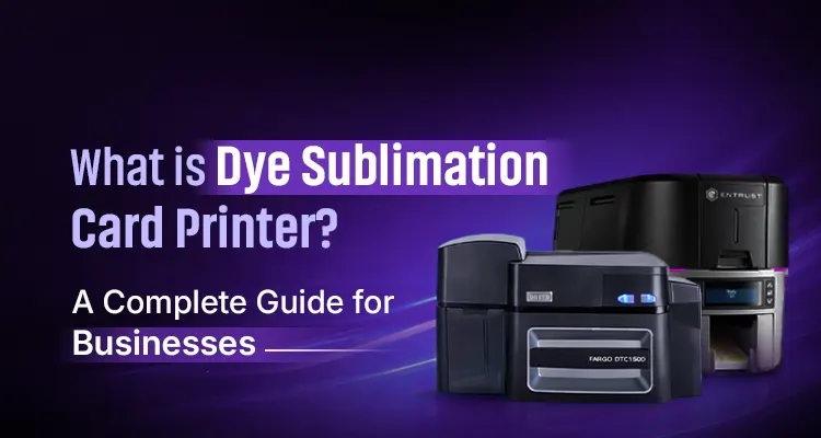 What is Dye Sublimation Card Printer? A Complete Guide for UAE Businesses