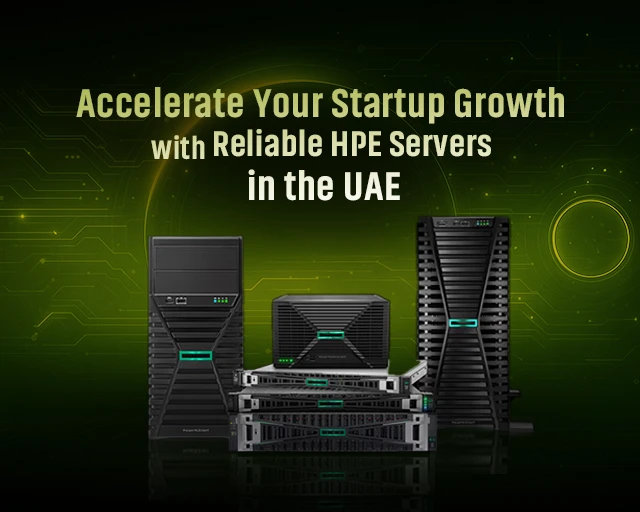Top 5 Benefits of Using HPE Servers for UAE Startups