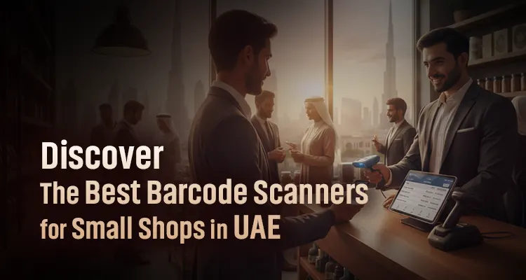 Top 5 Barcode Scanners for Small Shops in UAE