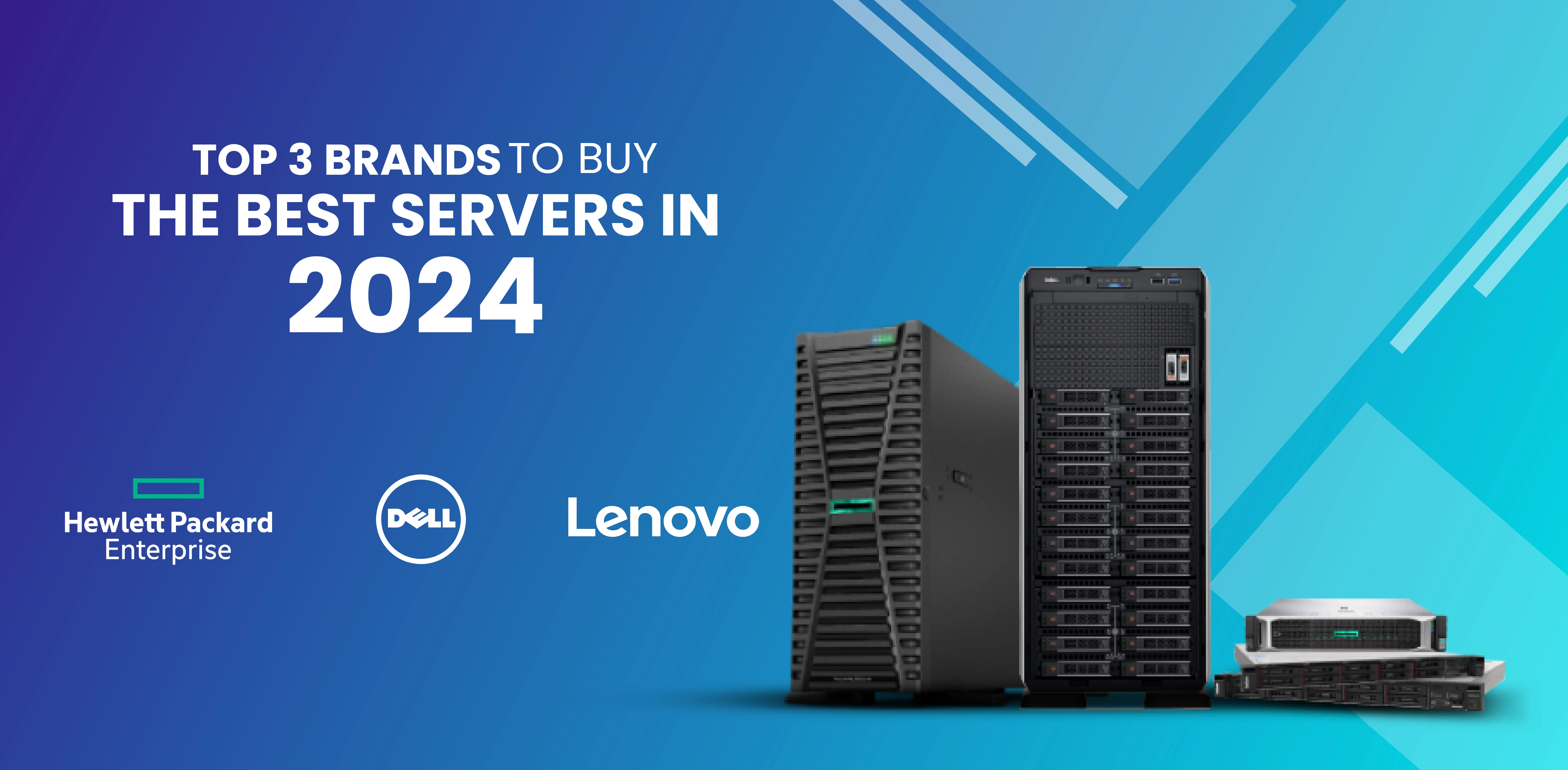 Top 3 Brands to Buy the Best Servers in 2024