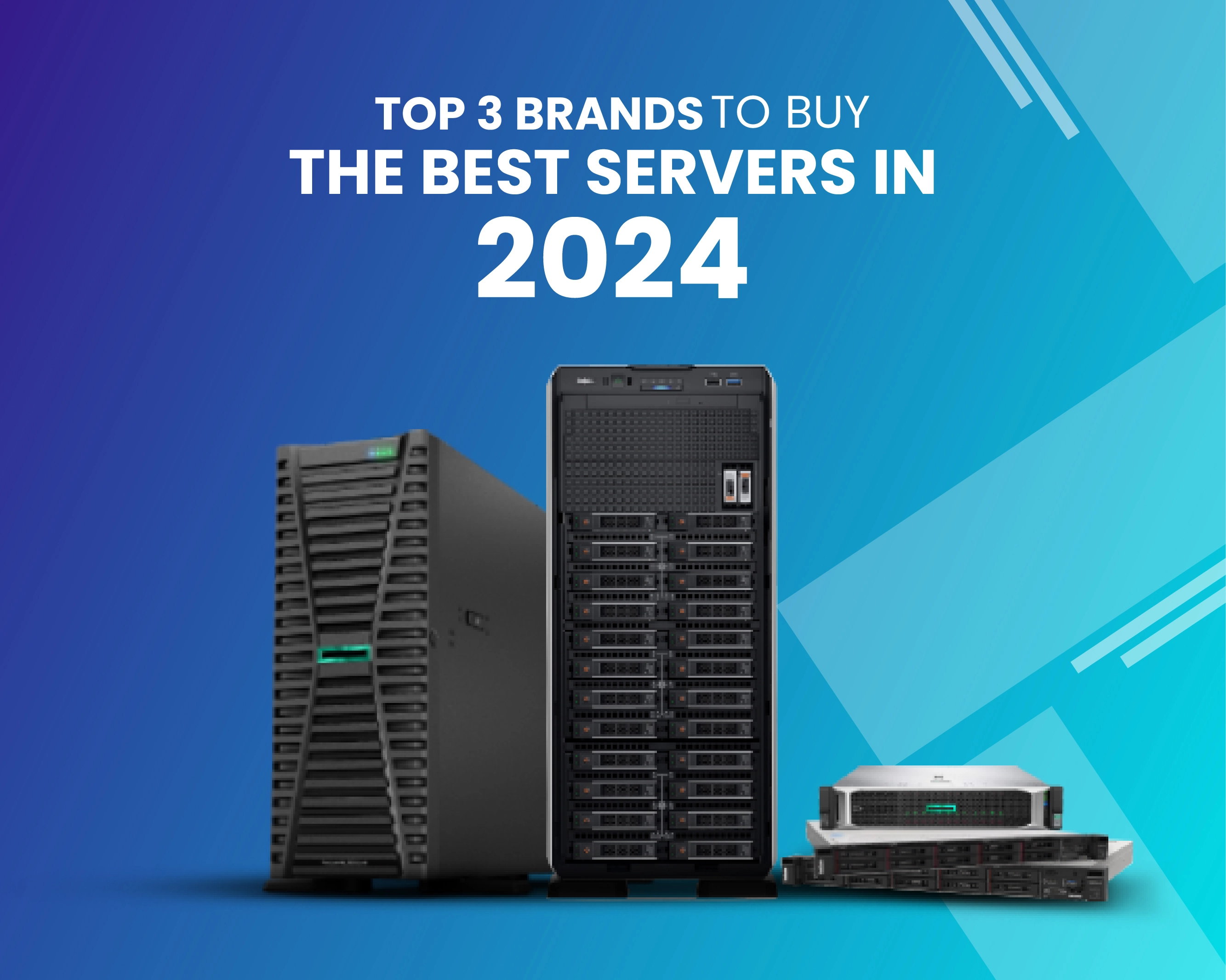 Top 3 Brands to Buy the Best Servers in 2024