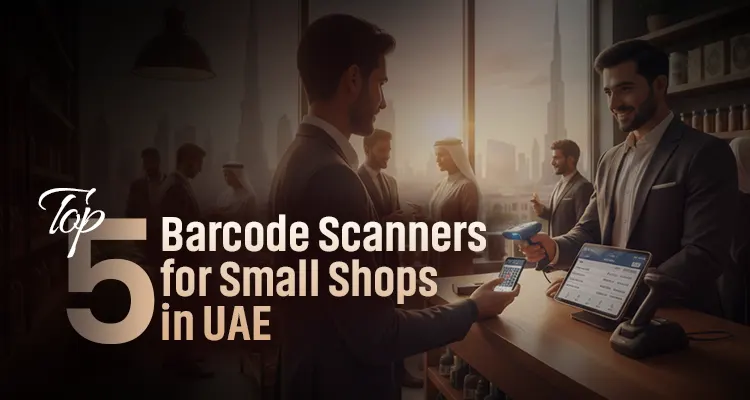 Top 5 Barcode Scanners for Small Shops in UAE